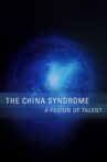 The China Syndrome: A Fusion of Talent Movie Streaming Online