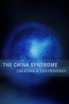 The China Syndrome: Creating a Controversy Movie Streaming Online