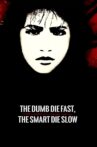 The Dumb Die Fast, The Smart Die Slow Movie Streaming Online