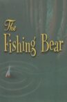 The Fishing Bear Movie Streaming Online