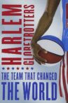The Harlem Globetrotters: The Team That Changed the World Movie Streaming Online