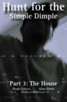 The Hunt for the Simple Dimple Part 3: The House Movie Streaming Online