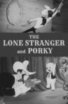 The Lone Stranger and Porky Movie Streaming Online