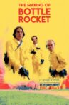 The Making of 'Bottle Rocket' Movie Streaming Online