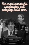 The Most Wonderful Spectacular and Amazing Heist Ever Movie Streaming Online