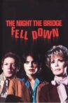 The Night the Bridge Fell Down Movie Streaming Online
