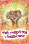 The Phantom Treehouse Movie Streaming Online