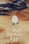 The Shell Shocked Egg Movie Streaming Online