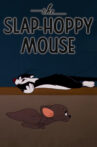 The Slap-Hoppy Mouse Movie Streaming Online