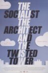The Socialist, the Architect and the Twisted Tower Movie Streaming Online