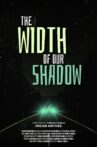 The Width Of Our Shadow Movie Streaming Online