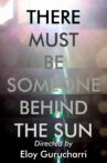 There must be someone behind the Sun Movie Streaming Online