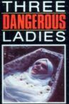 Three Dangerous Ladies Movie Streaming Online