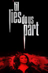 'Til Lies Do Us Part Movie Streaming Online