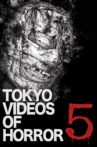 Tokyo Videos of Horror 5 Movie Streaming Online
