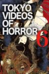 Tokyo Videos of Horror 6 Movie Streaming Online