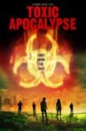 Toxic Apocalypse Movie Streaming Online