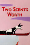 Two Scent's Worth Movie Streaming Online