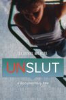 UnSlut: A Documentary Film Movie Streaming Online