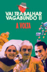 Vai Trabalhar Vagabundo II: A Volta Movie Streaming Online