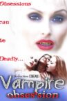 Vampire Obsession Movie Streaming Online