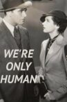 We're Only Human Movie Streaming Online