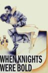 When Knights Were Bold Movie Streaming Online