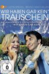 Wir haben gar kein' Trauschein Movie Streaming Online