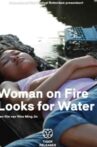 Woman on Fire Looks for Water Movie Streaming Online
