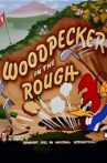 Woodpecker in the Rough Movie Streaming Online