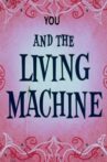 You and the Living Machine Movie Streaming Online