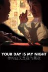 Your Day Is My Night Movie Streaming Online