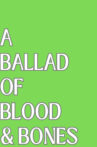 A Ballad of Blood and Bones Movie Streaming Online