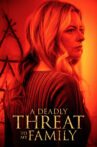 A Deadly Threat to My Family Movie Streaming Online