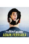 Adam Ferrara: It's Scary In Here Movie Streaming Online