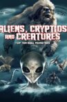 Aliens, Cryptids and Creatures: Top Ten Real Monsters Movie Streaming Online