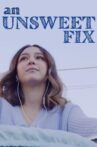 An Unsweet Fix Movie Streaming Online
