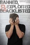 Banned, Exploited & Blacklisted: The Underground Work of Controversial Filmmaker Shane Ryan Movie Streaming Online