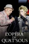 Brecht & Weill : L'opéra de quat'sous Movie Streaming Online