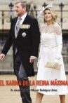 El karma de la reina Máxima Movie Streaming Online