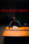 Epic Heist Movie Movie Streaming Online