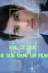 EST CE QUE JE SUIS DANS UN FILM Movie Streaming Online