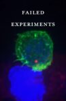 Failed Experiments Movie Streaming Online