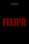 FELIPA Movie Streaming Online