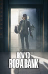 How to Rob a Bank Movie Streaming Online