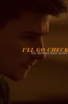 I’ll Go Check. Movie Streaming Online