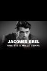 Jacques Brel, une vie à mille temps Movie Streaming Online