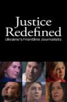 Justice Redefined: Ukraine's Frontline Journalists Movie Streaming Online
