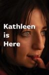 Kathleen is Here Movie Streaming Online