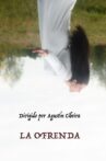La Ofrenda Movie Streaming Online
